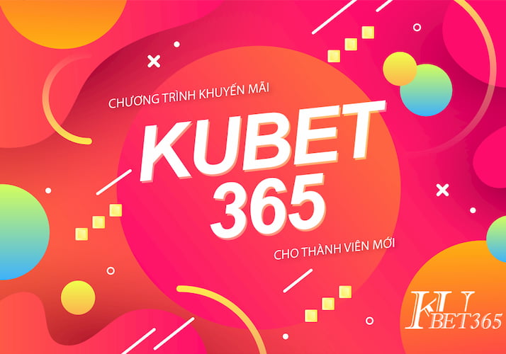 kubet khuyến mãi lần đầu nạp