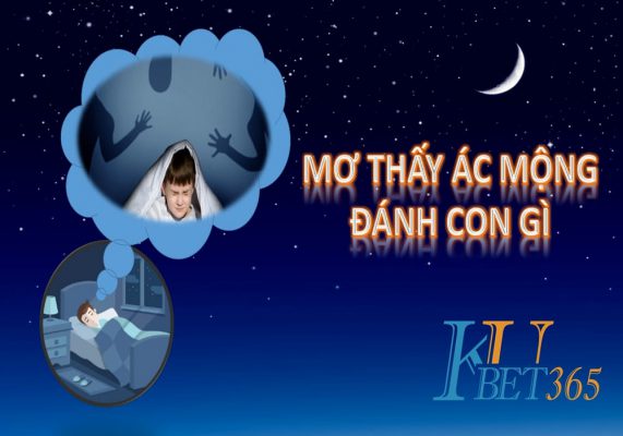 mơ thấy ác mộng đánh con gì