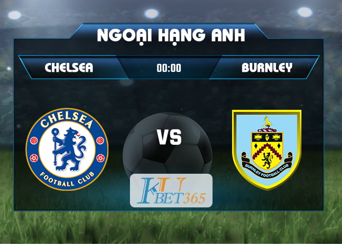 soi kèo Chelsea vs Burnley