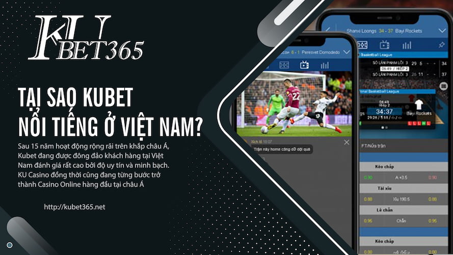 tại sao kubet nổi tiếng