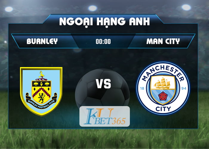 soi kèo Burnley vs Man City