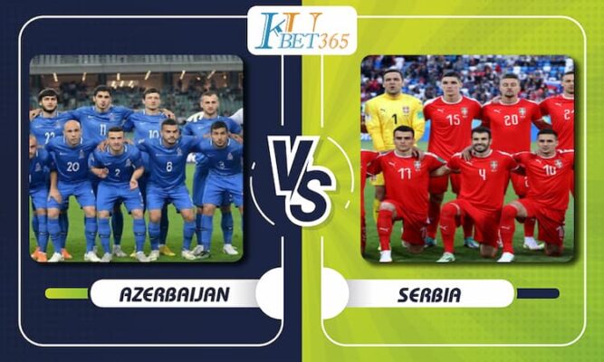 Azerbaijan vs Serbia