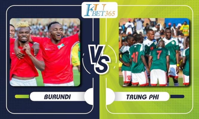 Burundi vs Trung Phi