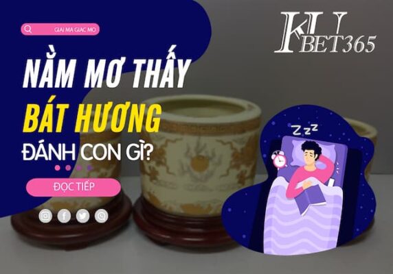 MƠ THẤY 3 BÁT HƯƠNG