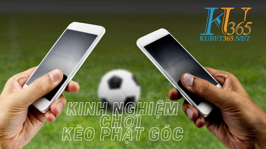 kinh nghiệm chơi kèo phạt góc