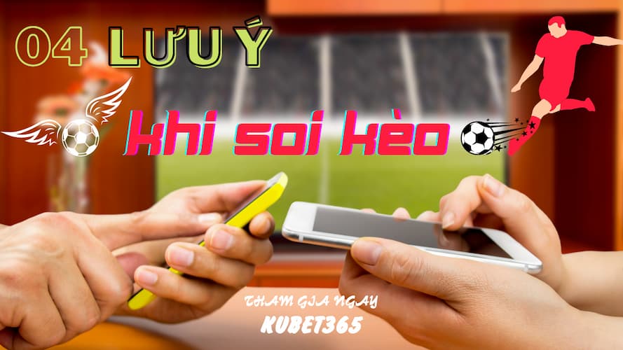 nhận định bóng đá kèo nhà cái cần lưu ý điều gì