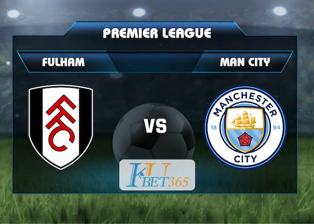 soi kèo Fulham vs Man City