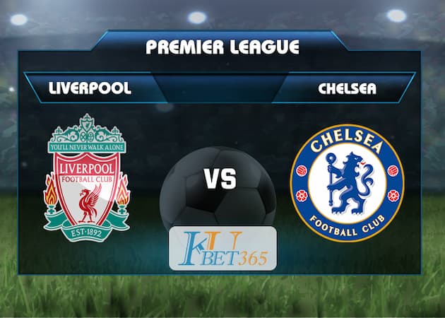 soi kèo Liverpool vs Chelsea