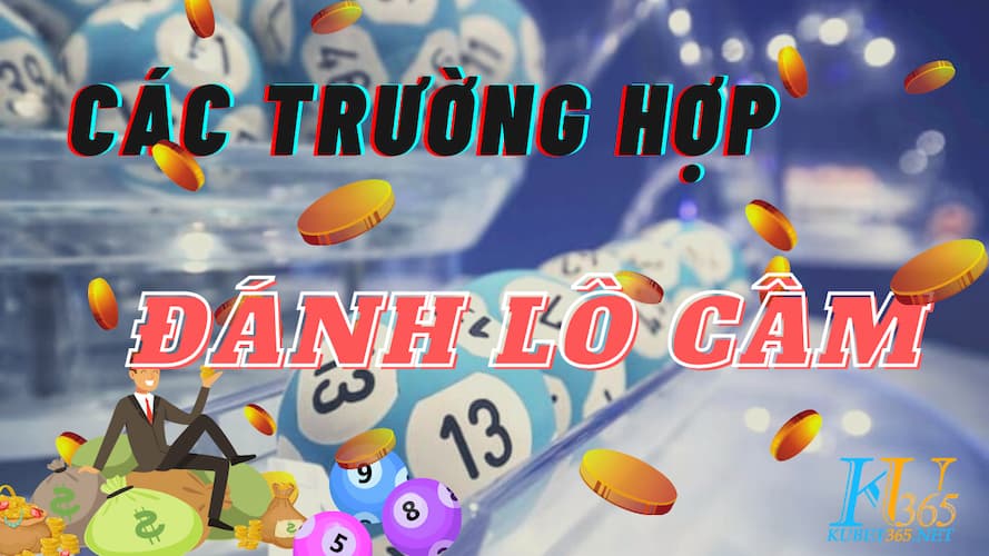 trường hợp đánh lô câm