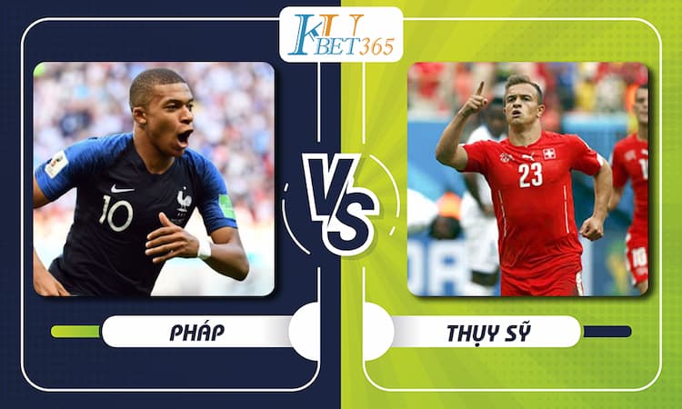 Pháp vs Thụy Sỹ