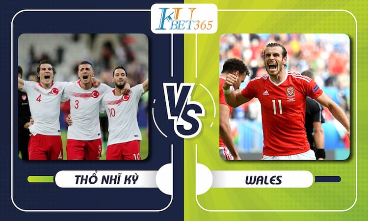 Thổ Nhĩ Kỳ vs Xứ Wales